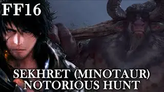 Final Fantasy XVI (16) - Sekhret (Minotaur) Location - Notorious Hunt Guide