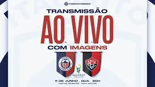 Itabirito 🆚 Vitória | Copa do Brasil Feminina | AO VIVO