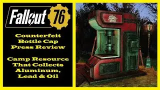 Fallout 76 - Counterfeit Bottle Cap Press Review - New Camp Resource That Collects Aluminum & Lead