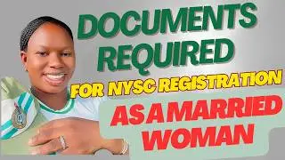 Documents Required for NYSC Registration as a Married Woman + where to sort for the documents