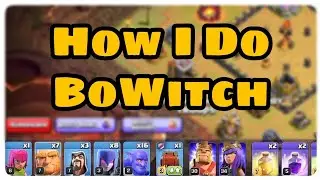 How I Do BoWitch in Th10 | BoWitch Attack Strategy Th10 | Th10 Attack Strategy