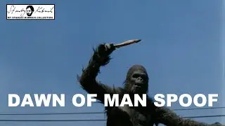 2OO1 A Space Odyssey  |  Spoof  |  Dawn of Man