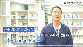 (DGB Daegu Bank) Innovative Financial Services, CEO Interview