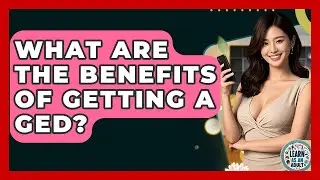 What Are The Benefits Of Getting A GED? - Learn As An Adult