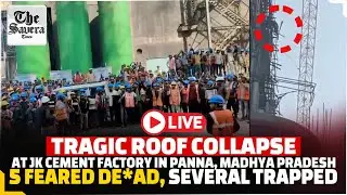 Tragic roof collapse at JK Cement factory in Panna, Madhya Pradesh; 5 feared dead, several trapped