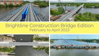 Brightline Construction Bridge Edition: February to April 2023