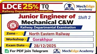 LDCE,25%TQ JE of Mechanical C&W,NER/ Gorakhpur workshop/ Exam date 28/12/2025,shift 2
