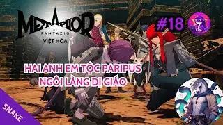 Metaphor: ReFantazio VIỆT H&Oacute;A #18 | Hai anh em tộc Paripus. Vượt biển đến ng&ocirc;i l&agrave;ng dị gi&aacute;o... 🎭