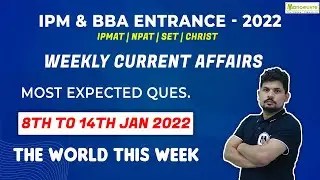 IPM & BBA Entrance 2022 - Weekly Current Affairs - 2nd Week of January 2022 | Most Expected Ques.