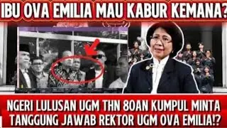 REKTOR UGM KABUR.!! MANTAN LULUSAN UGM THN 80An NGUMPUL MINTA TANGGUNG JAWAB IBU OVA EMILIA‼️