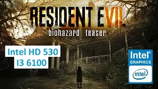 Intel HD Graphics 530 Resident Evil 7: Biohazard Test