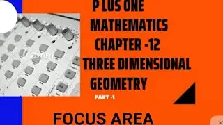 PLUS ONE MATHEMATICS//INTRODUCTION TO THREEDIMENSIONAL GEOMETRY//PART-1//#FOCUS AREA