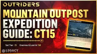 Outriders - CT15 Mountain Outpost Expedition Guide | SOLO/GOLD Live Walkthrough