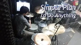 Simple Plan - I'd Do Anything (drum cover by Alan Chung)