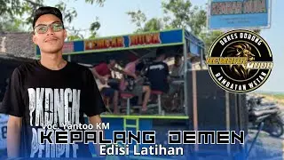 KEPALANG DEMEN VOC. YANTOO KM ARAK ARAKAN ORKES DORONG KEMBAR MUDA | EDISI LATIHAN