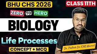 Life Processes | CHS Biology Class 11th Entrance Free Class | BHU CHS Class 11th Biology Revision