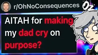 r/OhNoConsequences I Made My Dad Cry On Purpose After a Lifetime of Neglect.