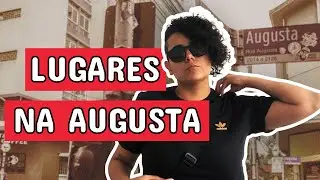 Rua Augusta: o que tem pra fazer l&aacute;?