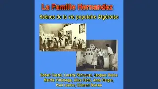 La Famille Hernandez: Scène 1 de la vie populaire algéroise