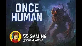 Live🔴[ ONCE HUMAN]   GAMEPLAY SS #Live stream #gaming.