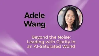 Behind the Scenes of Work Reimagined with Adele Wang