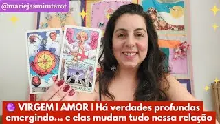 🔮 VIRGEM | AMOR | Há verdades profundas emergindo… e elas mudam tudo nessa relação