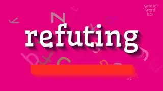 ОПРОВЕРЖЕНИЕ &ndash; КАК СКАЗАТЬ ОПРОВЕРЖЕНИЕ? (REFUTING - HOW TO SAY REFUTING?)