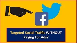Targeted Social Traffic Without Paying For Ads? YES! For Free!