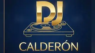 Lleg&oacute; Calder&oacute;n ( T&uacute; Dj )