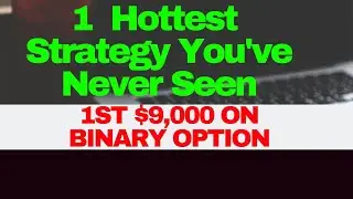 2019 Updated Hot Binary Option Gentle & Secret Strategy Revealed.