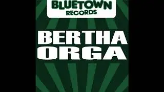 Bertha - Orga