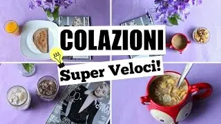 COLAZIONI SUPER VELOCI ! ❤