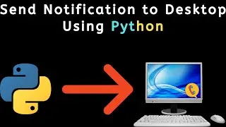 Send Notification to Desktop Using Python