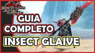 MONSTER HUNTER SUNBREAK - Guia Completo GLAIVE INSETO | Dicas para a INSECT GLAIVE