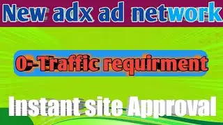 Google Adsense partner adx ad network, instant approval no traffic requirements, alternative