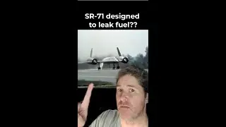 Миф: Самолет SR-71 Blackbird был спроектирован так, чтобы происходила утечка топлива?