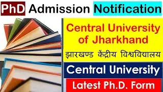 phd admission 2022 || CENTRAL UNIVERSITY OF JHARKHAND || with fellowship || ongoing phd application