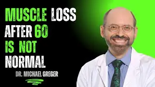 MUSCLE LOSS After 60: Foods That Reverse It | DR. MICHAEL GREGER