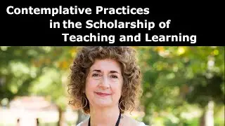 Contemplative Practices in the Scholarship of Teaching and Learning
