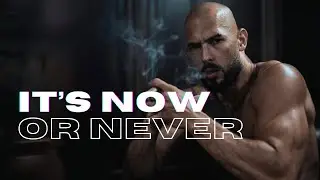 NOW OR NEVER. CHANGE YOUR LIFE TODAY - Andrew Tate life Advice & Motivation