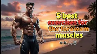 Unlock Grip Strength: 5 Best Exercises for the Forearm Muscles