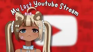 This is My Last Stream on Youtube (for now)