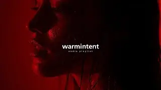 Warmintent :RnB/Soul Chill Mix 🔥 Best R&B Bedroom Playlist