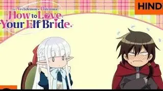 Hindi Dubbed 😀 The Demon Lord Married an ELF Bride?!&hearts;️ | An Archdemon's Dilemma