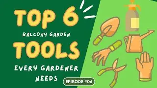 Top 6 Balcony Garden Tools Every Gardener Needs #gardentools #balconygarden #urbangardening