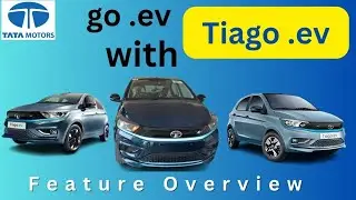 Go .ev with Tiago. ev | Features Overview | TATA Motors Connecting aspirations