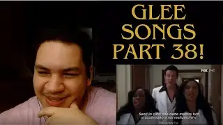 All Glee Songs Seasons 1-6 Reaction Part 38