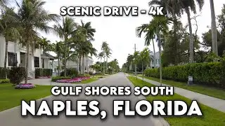 🌴 Naples, Florida Drive: Explore Gulf Shores Blvd South in Stunning 4K 🚗