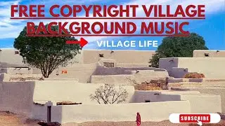 Free Copyright Village Background Music | No Copyright Free Village Music