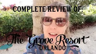 The Grove Resort and Spa Orlando Review and Walkthrough